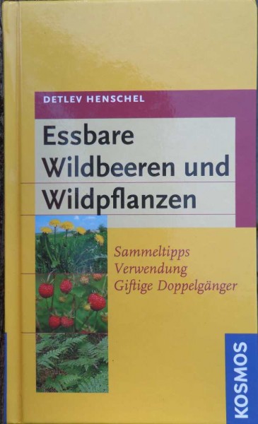 essbare Wildbeeren und Wildpflanzen D. Henschel